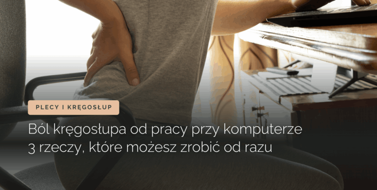 Bol kregoslupa od pracy przy komputerze strefa zdrowia wilanow 2